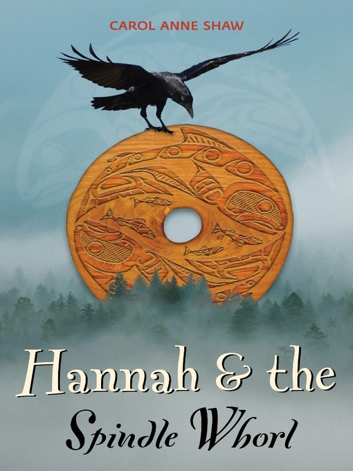 Title details for Hannah & the Spindle Whorl by Carol Anne Shaw - Available